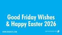 Good Friday and Happy Easter Sparxsys